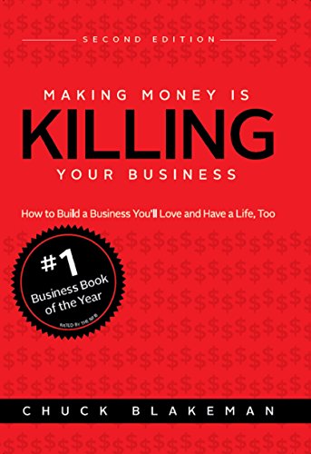 Making Money Is Killing Your Business: How to Build a Business You'll Love and Have a Life, Too (2nd Edition) - Epub + Converted Pdf